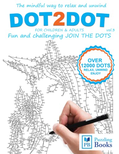 DOT-TO-DOT For Children & Adults Fun and Challenging Join the Dots: The mindful way to relax and unwind (Dot To Dot For Adults Fun and Challenging Join the Dots)