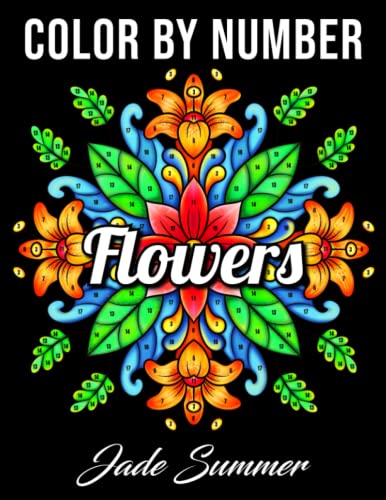 Color by Number Flowers: An Adult Coloring Book with Fun, Easy, and Relaxing Coloring Pages (Color by Number Coloring Books)