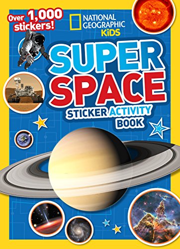 National Geographic Kids Super Space Sticker Activity Book: Over 1,000 Stickers!