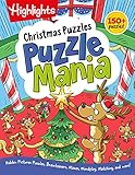 Christmas Puzzles: Christmas Puzzles (Highlights Puzzlemania Activity Books) Over 100 Christmas-Themed Puzzles Including Hidden Pictures Puzzles, Brainteasers, Mazes, Wordplay