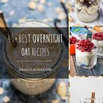 Top 45+ Overnight Oat Recipes Served in Jars