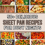 50+ Best Sheet Pan Recipes For Busy Nights
