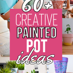 60+ Creative Painted Pot Ideas (Pinterest Pin)