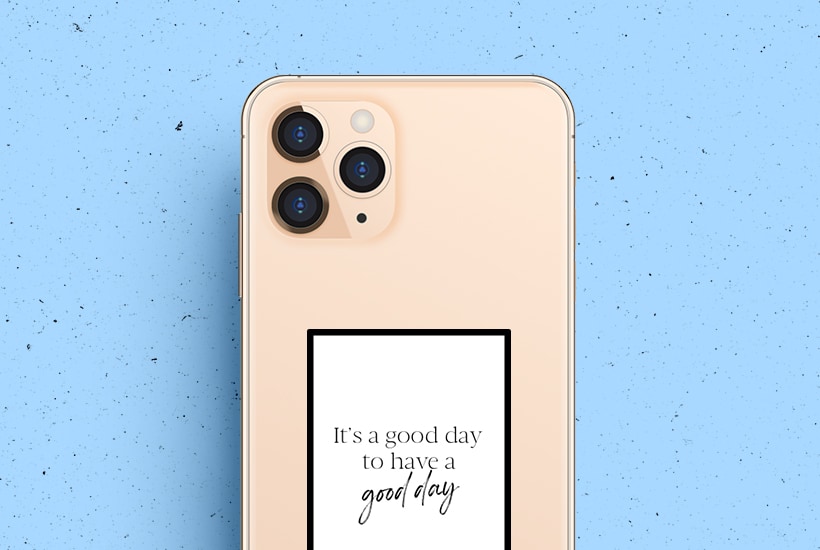 Its A Good Day Quote Phone Case Printable
