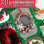 DIY Christmas Wreath Ideas & Tutorials