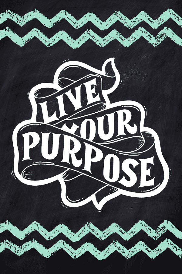 Live Your Purpose Quote