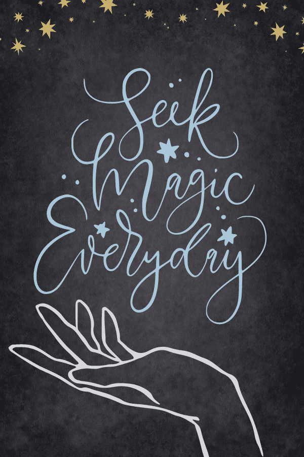 Seek Magic Everyday Quote
