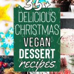 List of Delicious Vegan Christmas Desserts That Will Surprise Your Guests