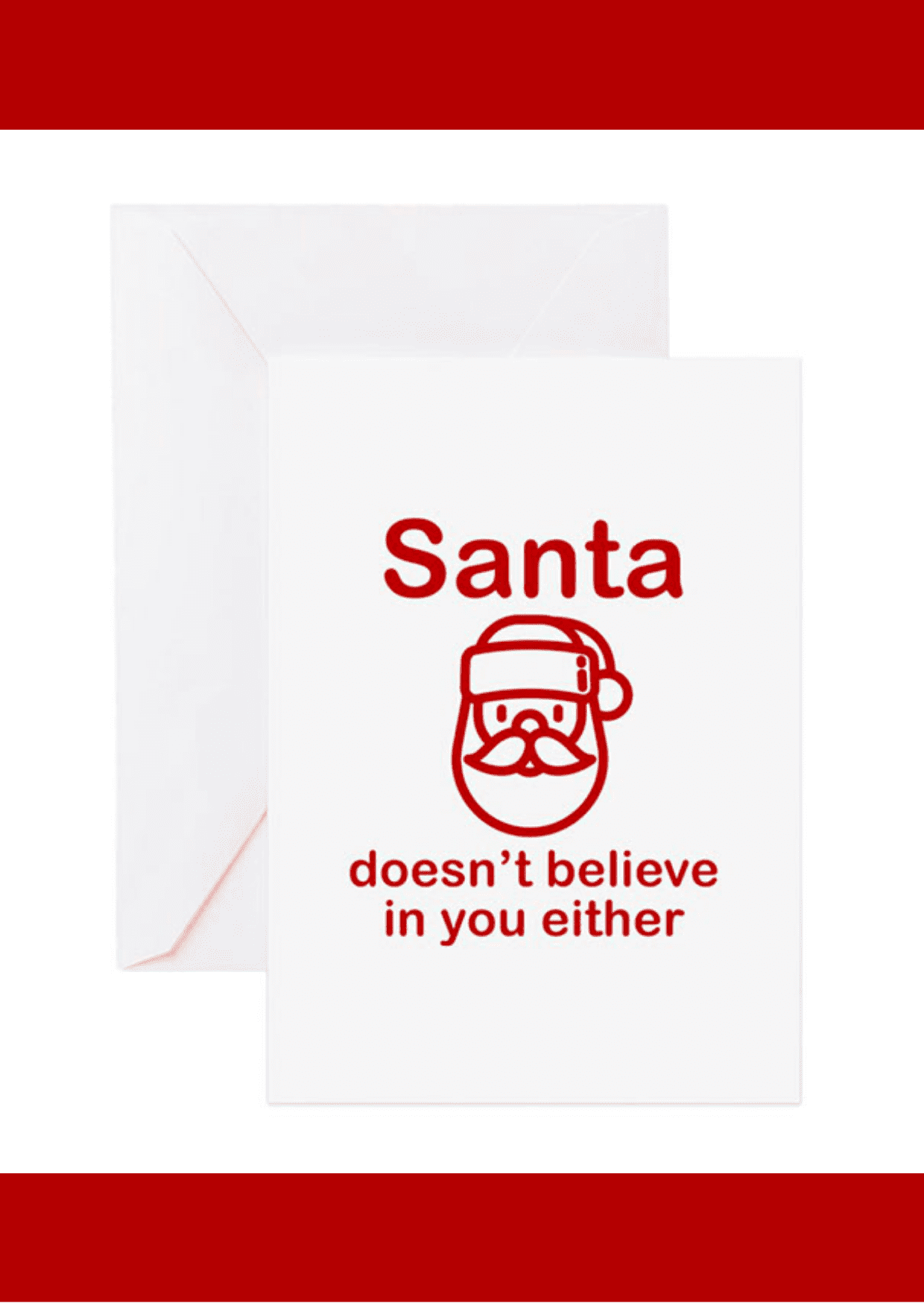 Santa Doesn't Believe In You Christmas Card