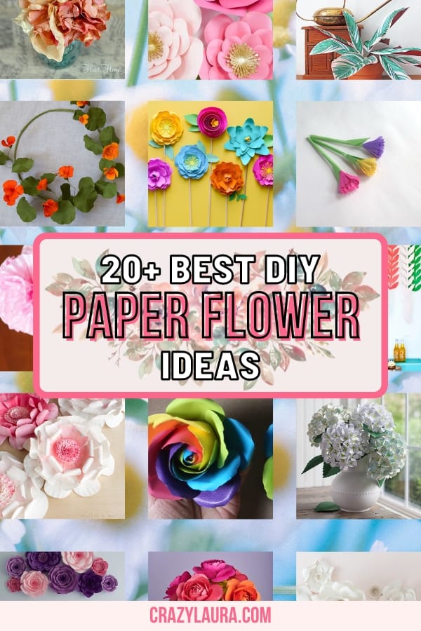 20+ DIY Paper Flower Crafts & Tutorials in