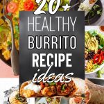 List of Healthy Burrito Recipes That Taste Better Than An Ordinary Burrito