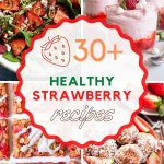 List of Healthy Strawberry Recipes For A Healthier Diet