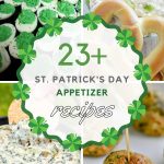 List of the Best and Easy St. Patrick's Day Appetizer Recipes