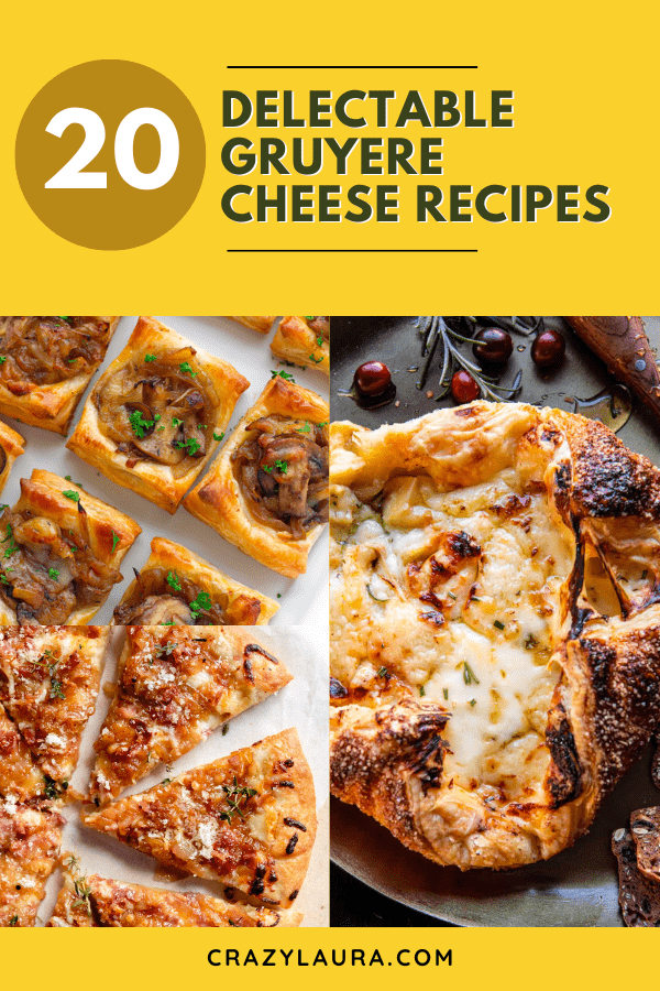 15 Gruyere Cheese Recipes to Satisfy Your Cravings