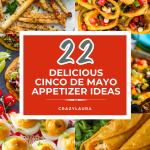 20 Best Cinco De Mayo Appetizer Ideas