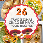 26 Traditional Cinco De Mayo Food Recipes
