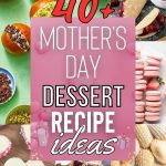 List of Easy Mother's Day Dessert Recipe Ideas Even Better Than A Gift