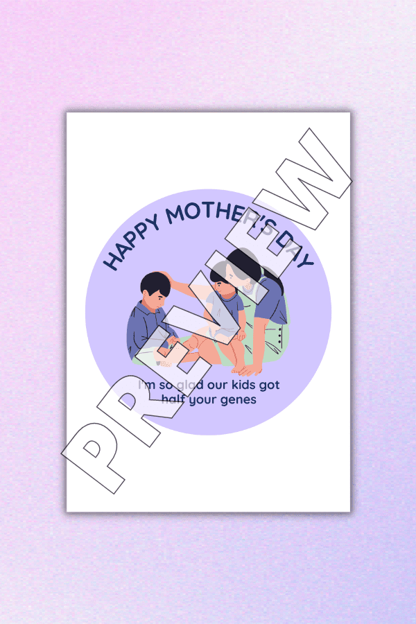 Half Your Genes Mother's Day Greeting Card