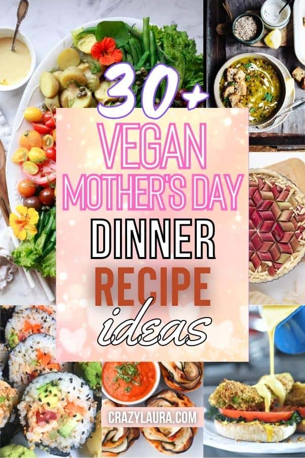 List of the best Vegan Mother's Day Dinner Recipes She Won't Forget