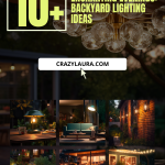 Enchanting Evenings: 10+ Backyard Lighting Ideas