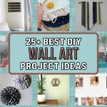 List of Amazing DIY Wall Art Ideas To Add Personality To Your Home