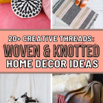 Creative Threads: 20+ Woven & Knotted Home Décor Ideas