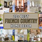 List of Stunning French Country Decorating Ideas to Try