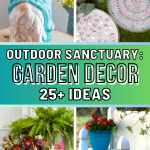Outdoor Sanctuary: 25+ DIY Garden Decor Ideas