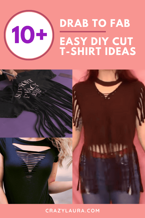 Drab to Fab: 10+ Easy DIY Cut T-Shirt Ideas - Crazy Laura