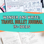 Wander and Write: 15+ Travel Bullet Journal Ideas
