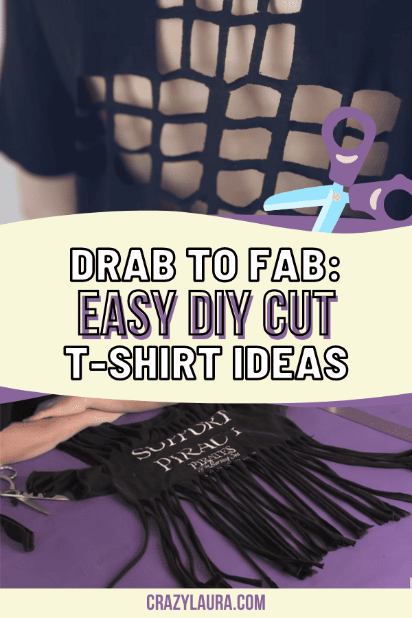 Drab to Fab: 10+ Easy DIY Cut T-Shirt Ideas - Crazy Laura