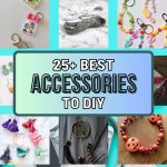 List of Unique Ideas to Create Your DIY Accessories