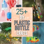List of DIY Crafts Using Recycled Plastic Bottles