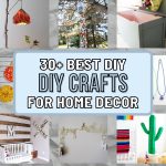 List of DIY Decor Ideas To Spruce Up Your Home Instantly
