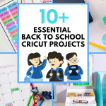 10+ Essential Back To School Cricut Projects