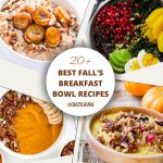 Indulge in 20+ Delicious Fall Breakfast Bowl Recipes