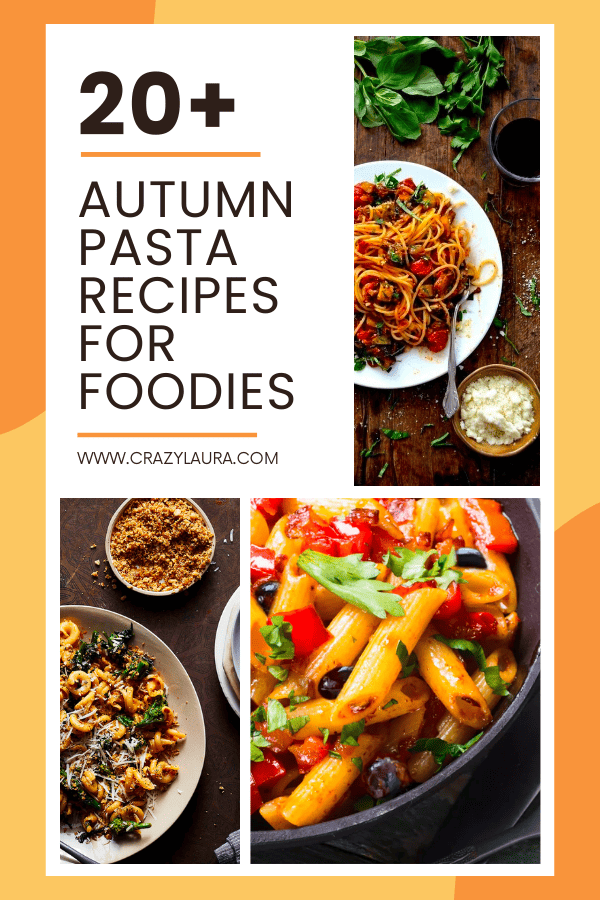 Fall Flavors: 25 Autumn-Inspired Pasta Dishes - Crazy Laura
