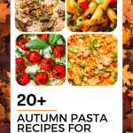 Fall Flavors: 25 Autumn-Inspired Pasta Dishes