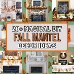 Unleash Your Creativity with 20+ Stunning & Magical DIY Fall Mantel Decor Ideas