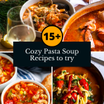 15+ Cozy Pasta Soup Recipes to Warm You Up
