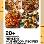 20+ Healthy Mushroom Recipes for Foodies