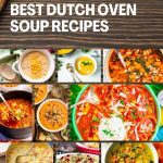 Dutch Oven Soups That Wow
