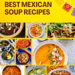 Epic Mexican Soup Recipes to Make Your Taste Buds Dance