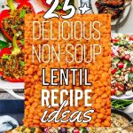 Revolutionize Your Meals with 25+ Diverse Lentil Recipes