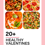 20+ Deliciously Healthy Valentines Day Recipes