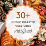 30 Reasons to Crave Roasted Veggies