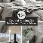 15+ Neutral Minimalist Bedroom Decor Ideas