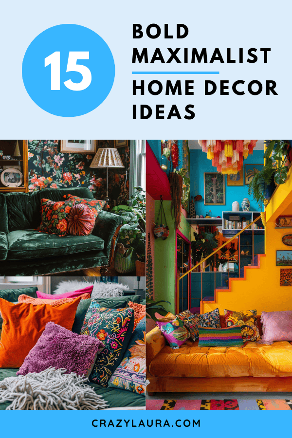 Living Loud: 15 Bold Maximalist Home Decor Ideas - Crazy Laura