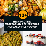 12+ High Protein Vegetarian Recipes That Actually Fill You Up